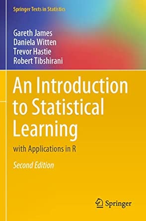 An Introduction to Statistical Learning by Gareth James