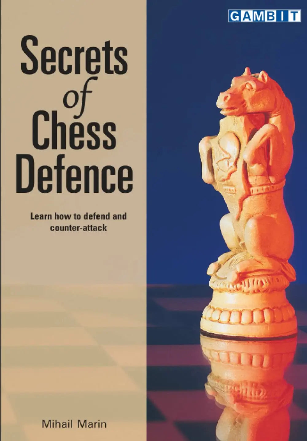 Secrets of Chess Defence by Mihail Marin