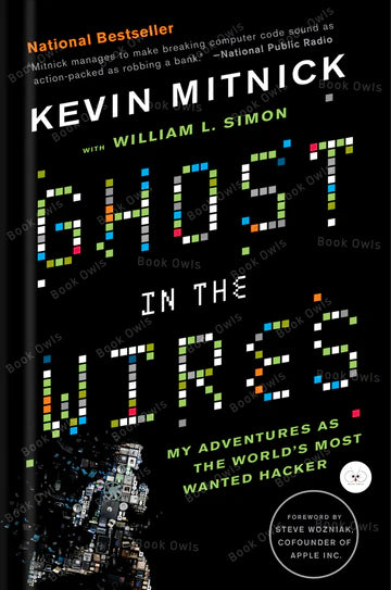 Ghost In The Wires: My Adventures as the World's Most Wanted Hacker Book by Kevin Mitnick and William L. Simon