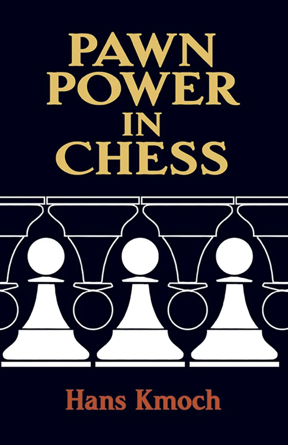 Pawn Power in Chess by Hans Kmoch