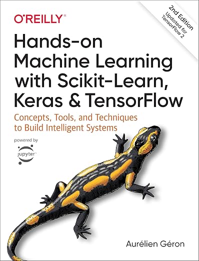 Hands-On Machine Learning with Scikit-Learn, Keras & TensorFlow by Aurélien Géron