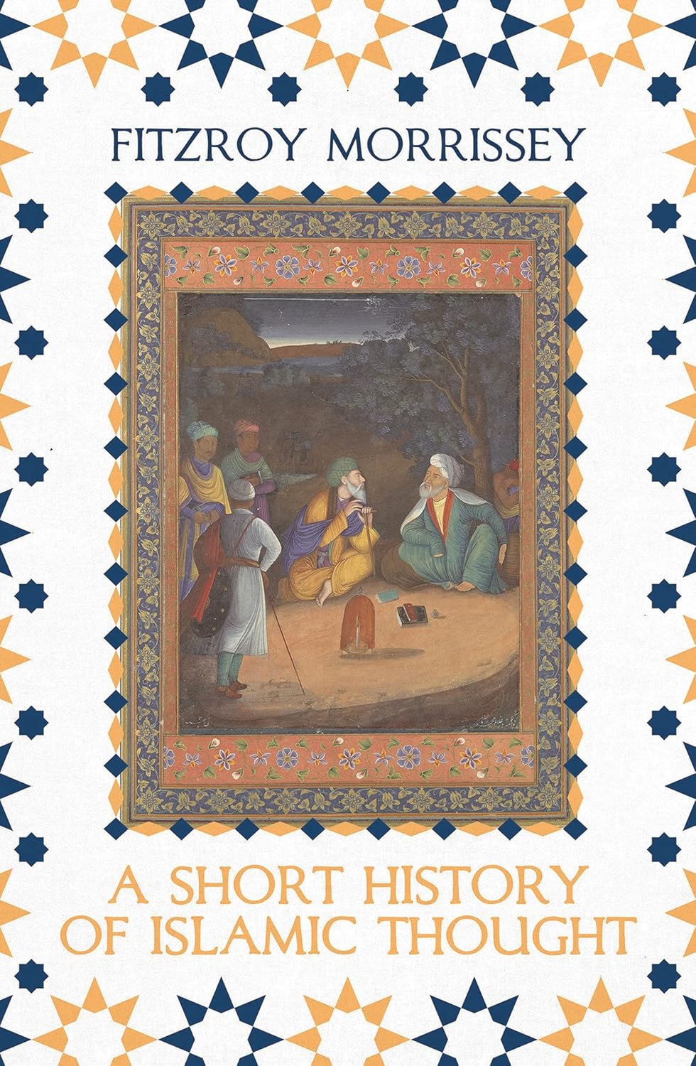 A Short History of Islamic Thought Book by Fitzroy Morrissey
