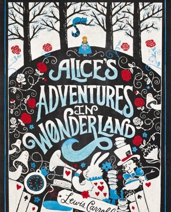 Alice’s Adventures in Wonderland by Lewis Carroll