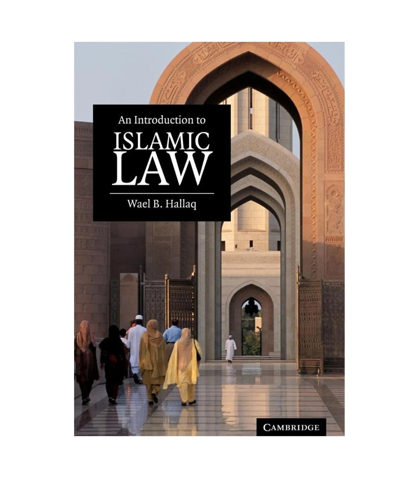 An Introduction to Islamic Law by Wael Hallaq