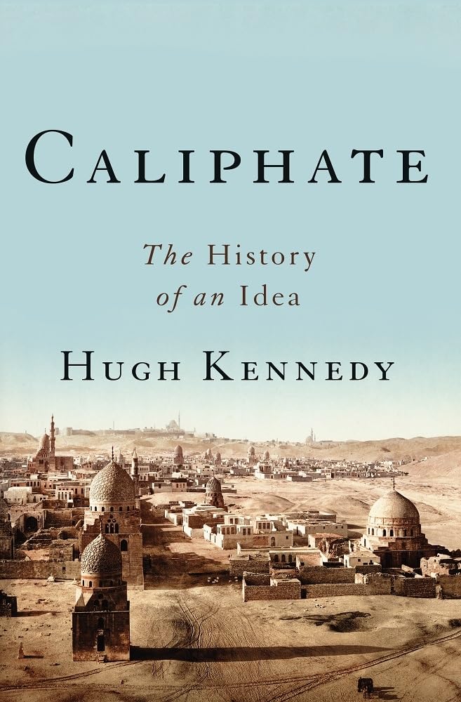 Caliphate: The History of an Idea Book by Hugh N. Kennedy