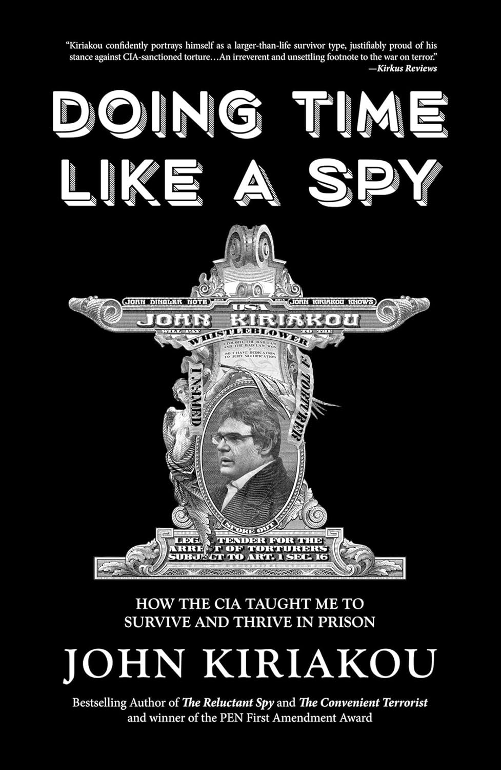 Doing Time Like a Spy: How the CIA Taught Me to Survive and Thrive in Prison Book by John Kiriakou