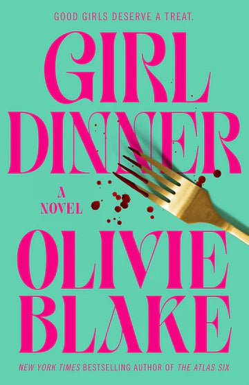 Girl Dinner Novel by Olivie Blake