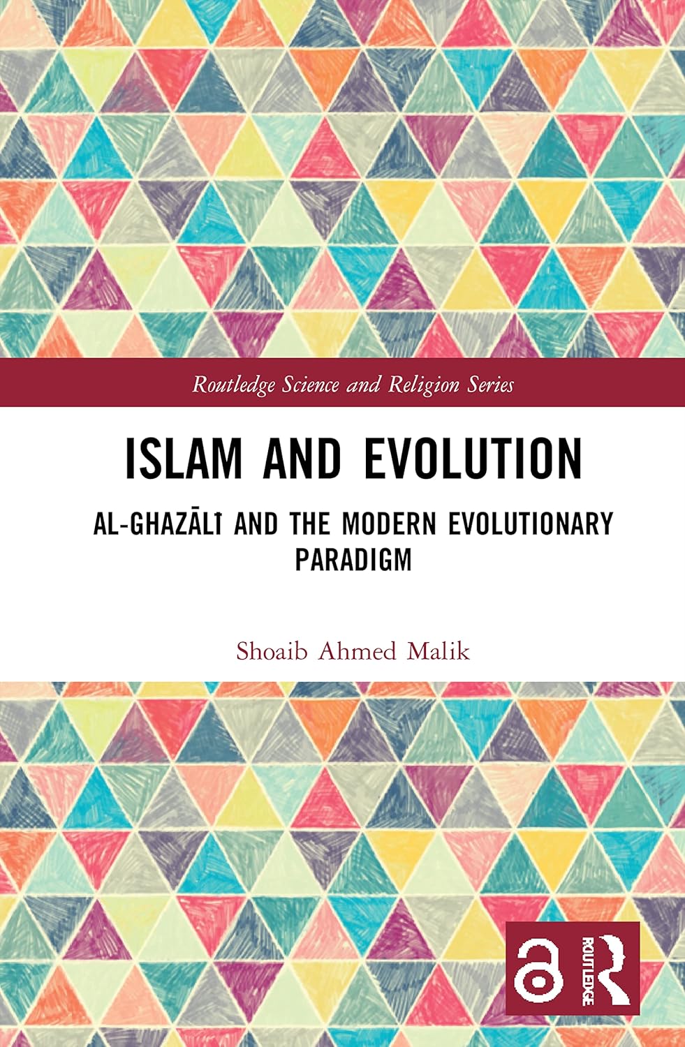 Islam and Evolution: Al-Ghaz?l? and the Modern Evolutionary Paradigm Book by Shoaib Ahmed Malik
