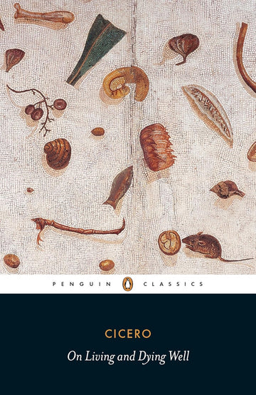 On Living and Dying Well by Cicero