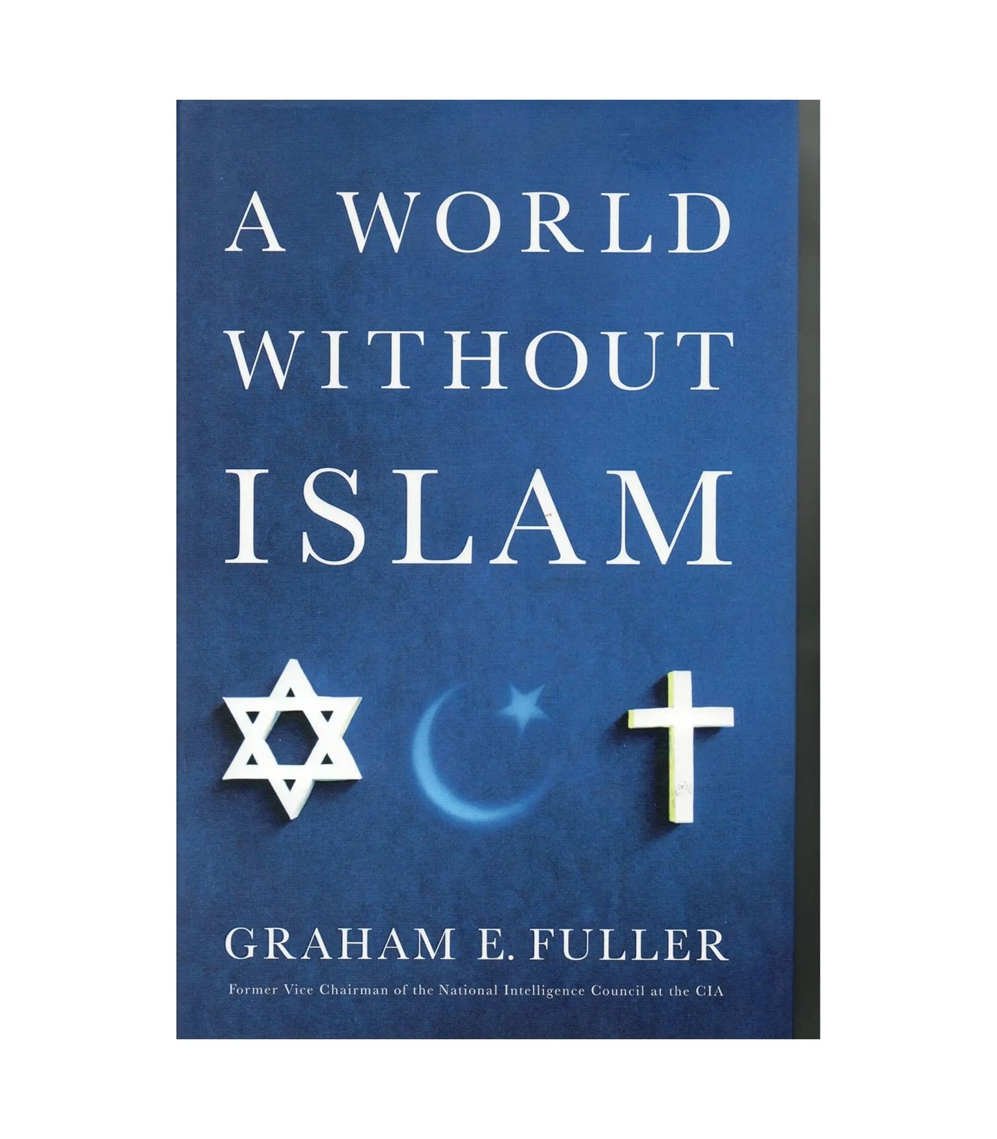 A World Without Islam by Graham E. Fuller