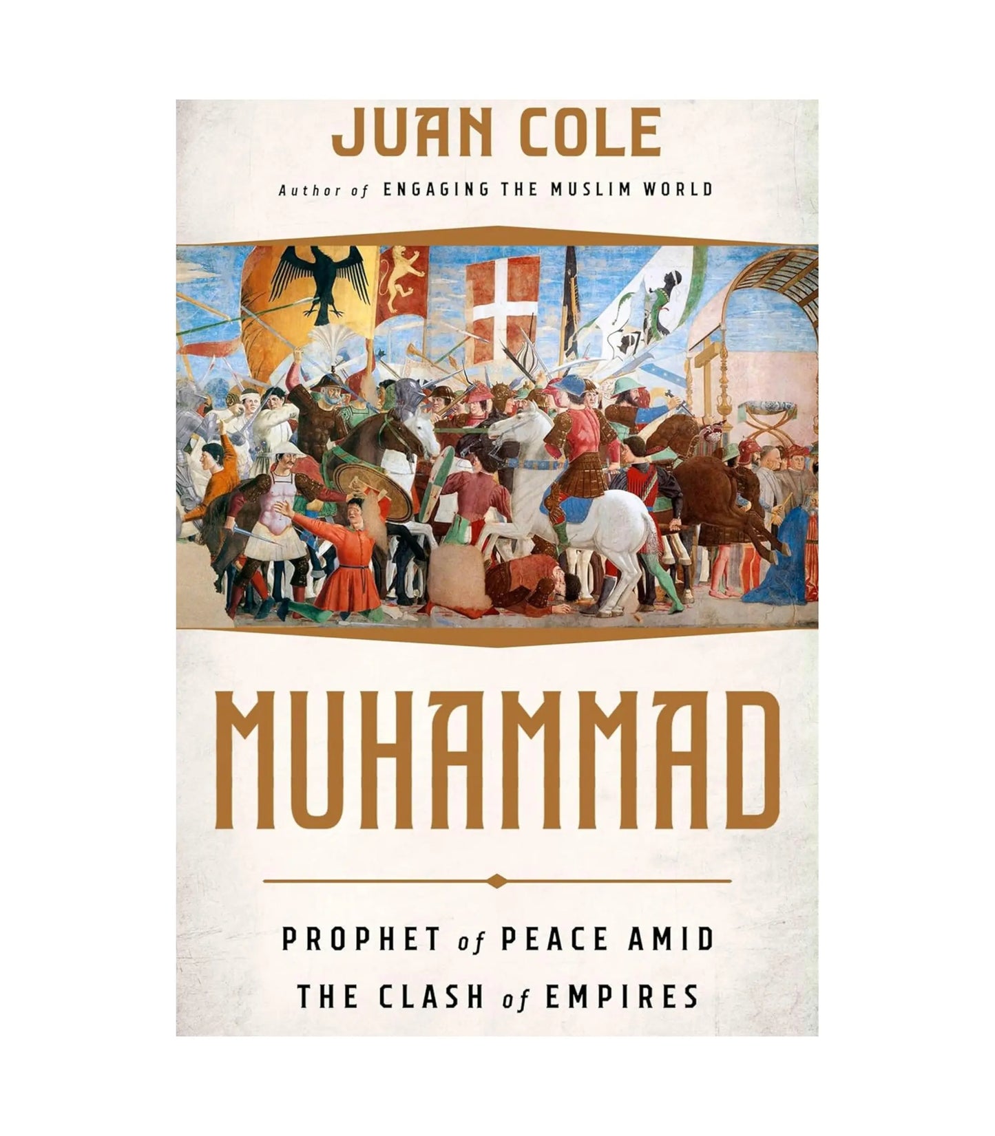 Muhammad: Prophet of Peace Amid the Clash of Empires by Juan Cole