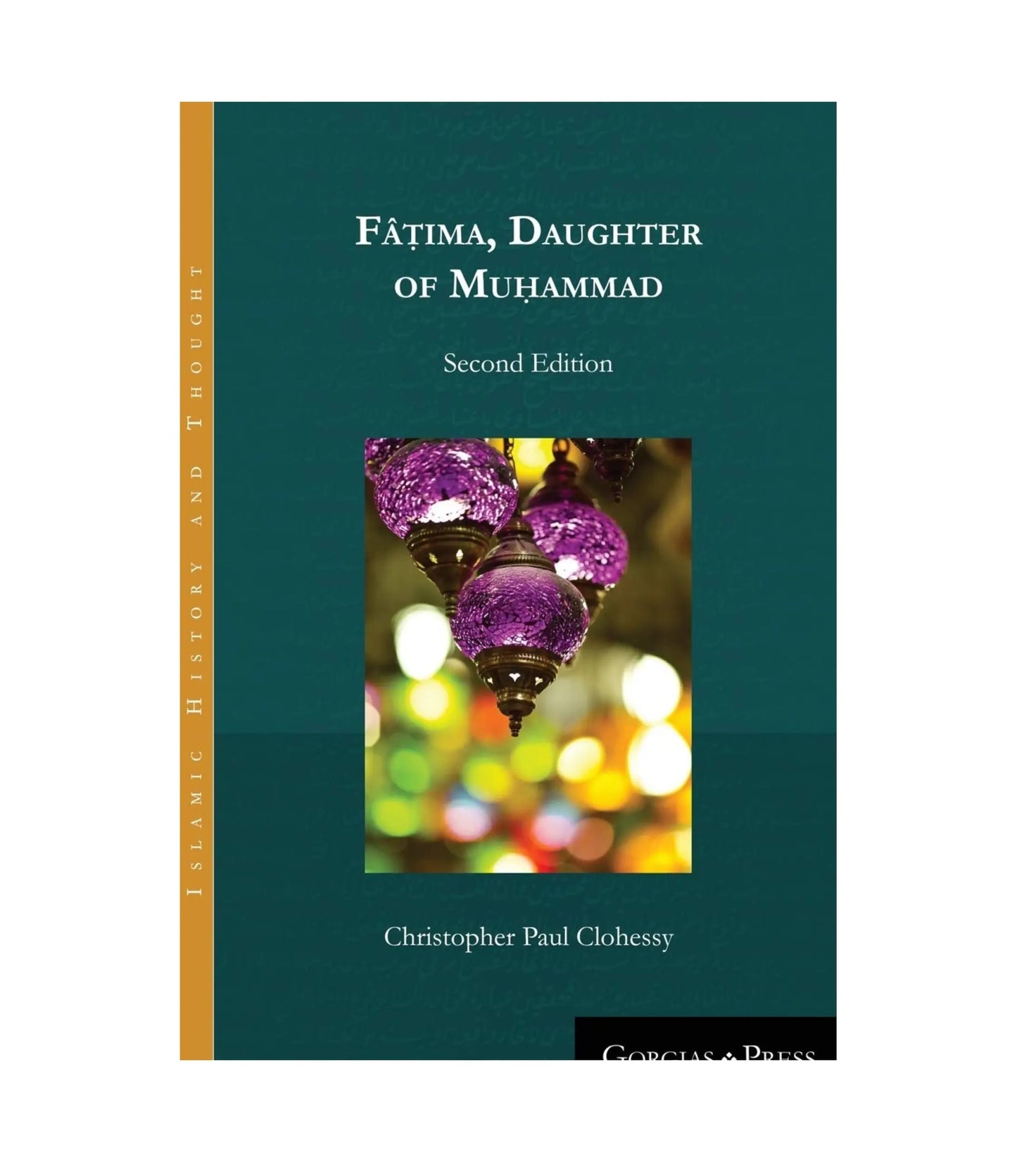 Fātima, Daughter of Muhammad by Christopher Paul Clohessy