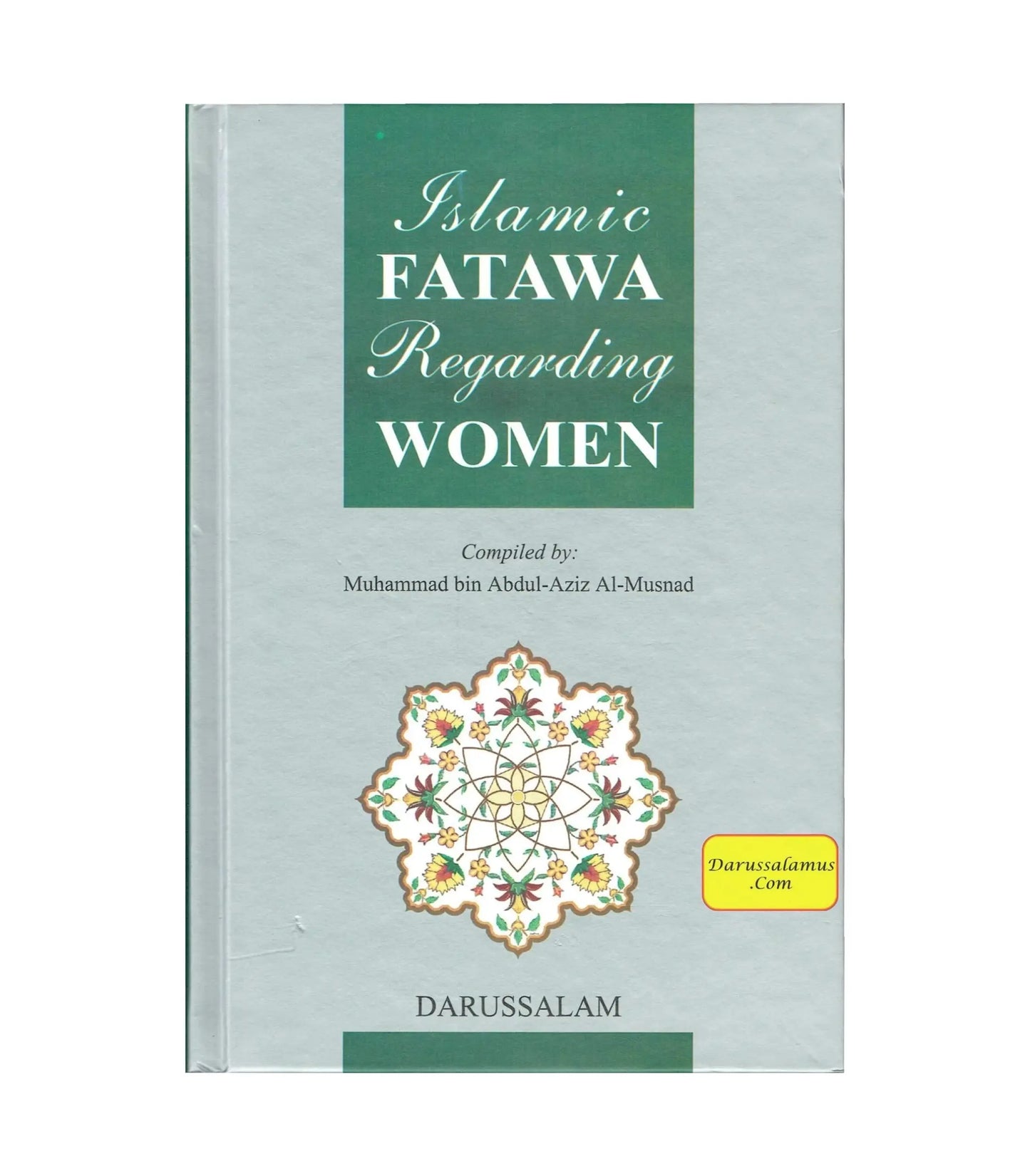 Islamic Fatawa Regarding Women by Muhammad bin Abdul-Aziz Al-Musnad