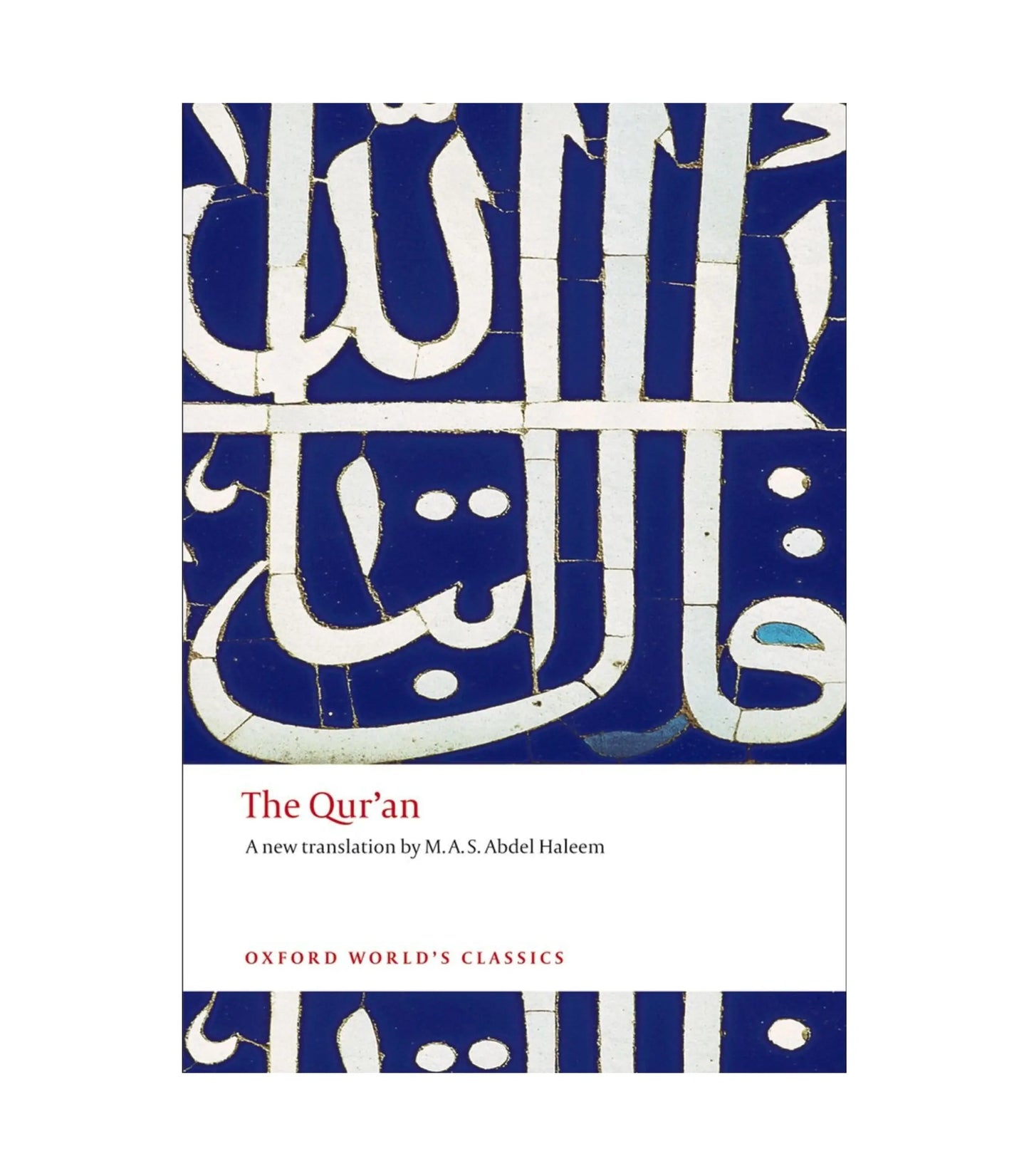 The Qur’an (Oxford World’s Classics) by M. A. S. Abdel Haleem