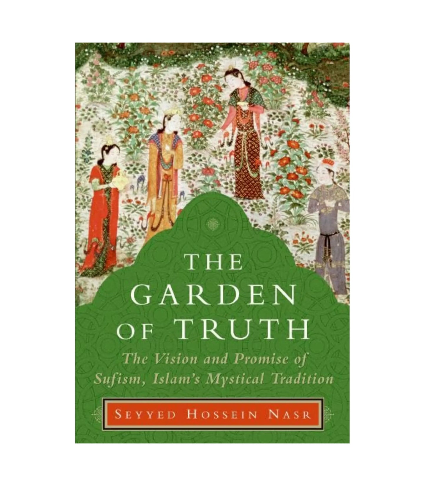 The Garden of Truth by Seyyed Hossein Nasr