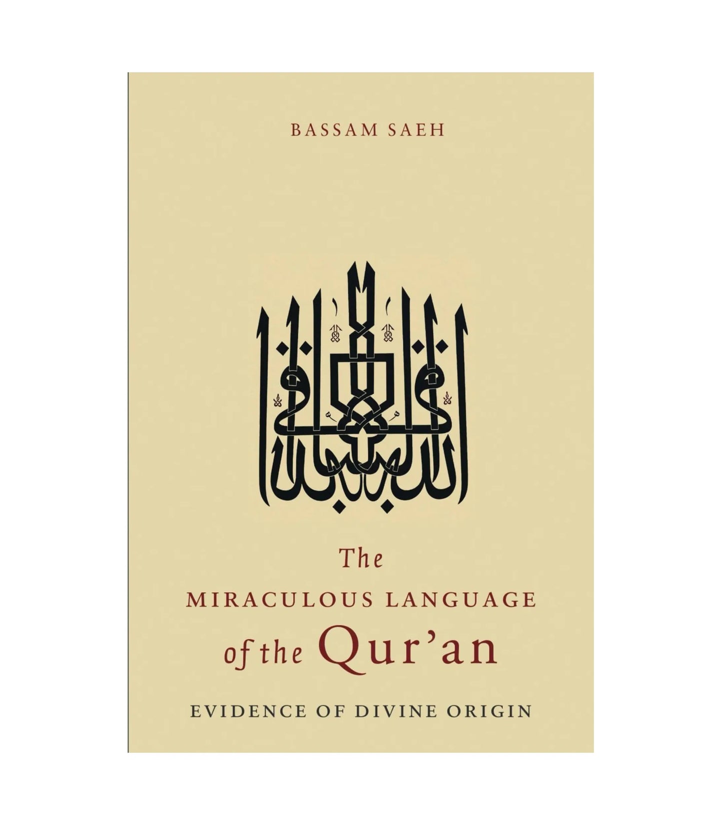 The Miraculous Language of the Qur'an by Bassam Saeh