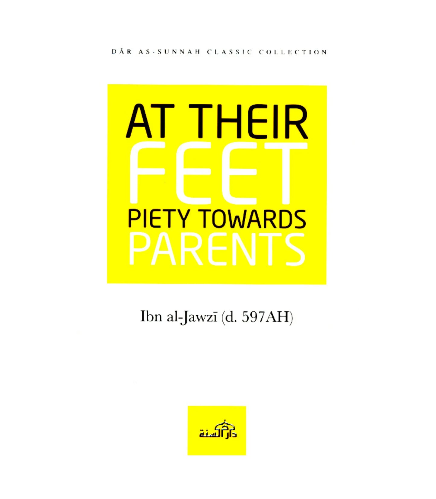 At Their Feet: Piety Towards Parents by Ibn al-Jawzī