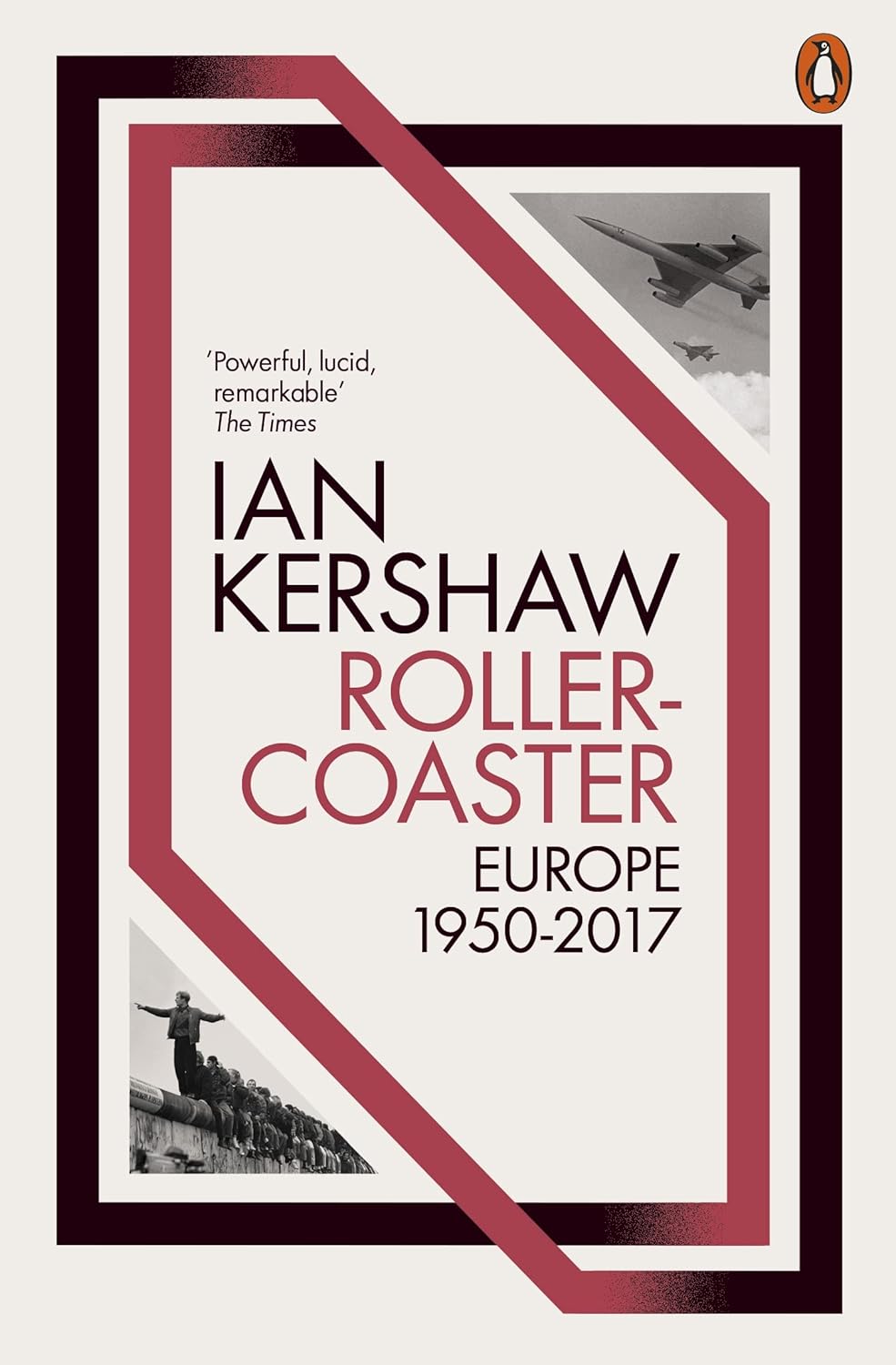 Roller-Coaster: Europe, 1950-2017 Book by Ian Kershaw