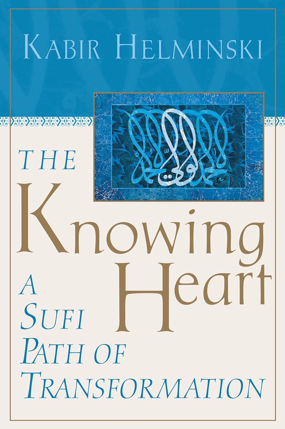The Knowing Heart: A Sufi Path of Transformation Book by Kabir Helminski