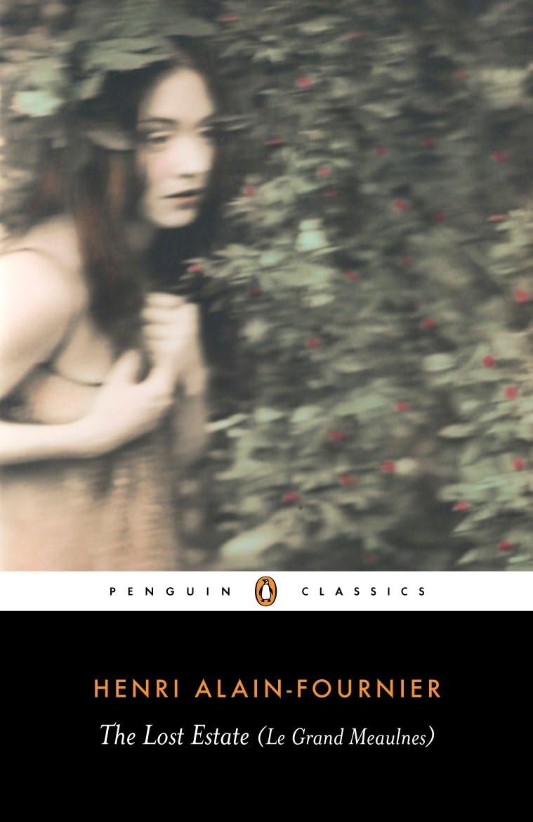 The Lost Estate (Le Grand Meaulnes) by Alain-Fournier