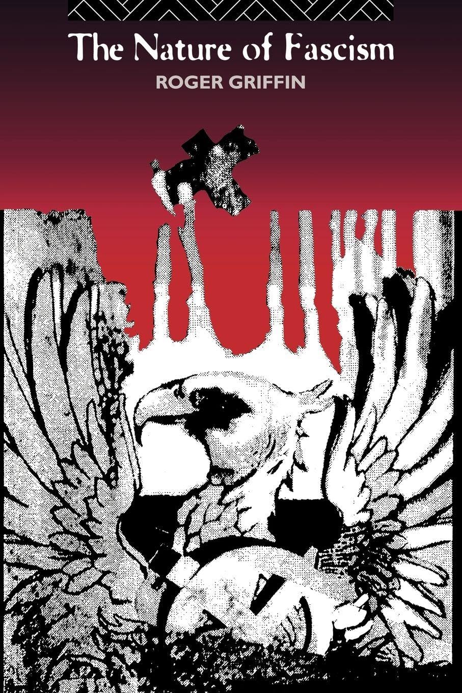 The Nature of Fascism by Roger Griffin
