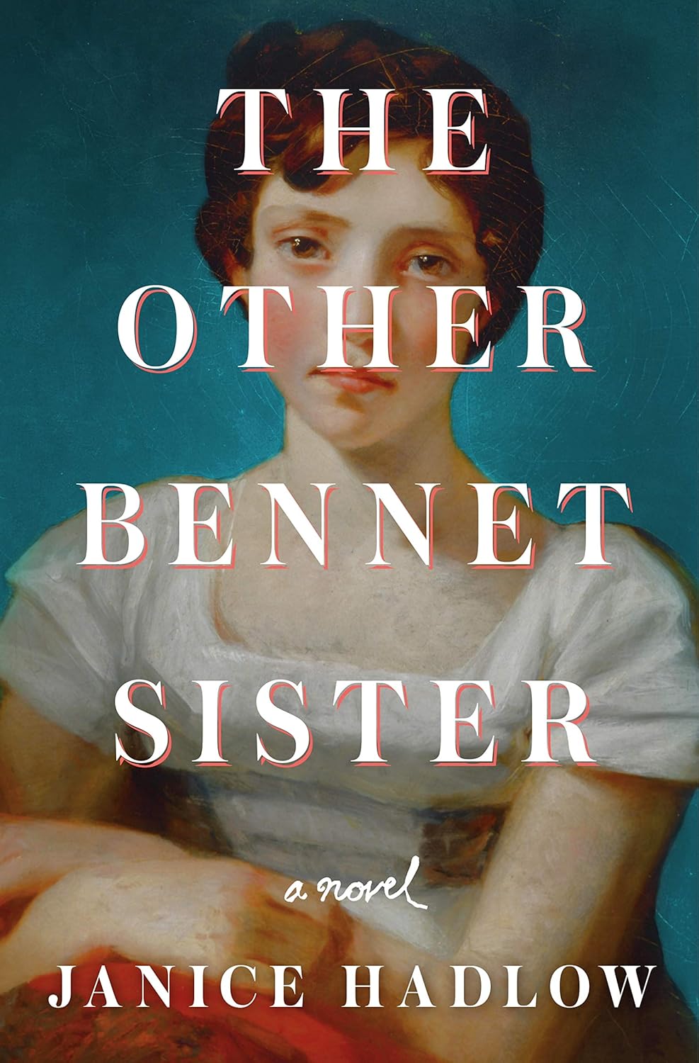 The Other Bennet Sister Novel by Janice Hadlow