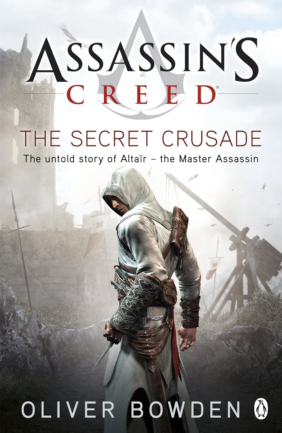 The Secret Crusade (Assassin's Creed 3) by Oliver Bowden