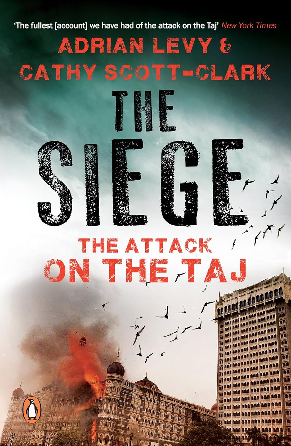 The Siege: The Attack on the Taj by Adrian Levy, Cathy Scott-Clark