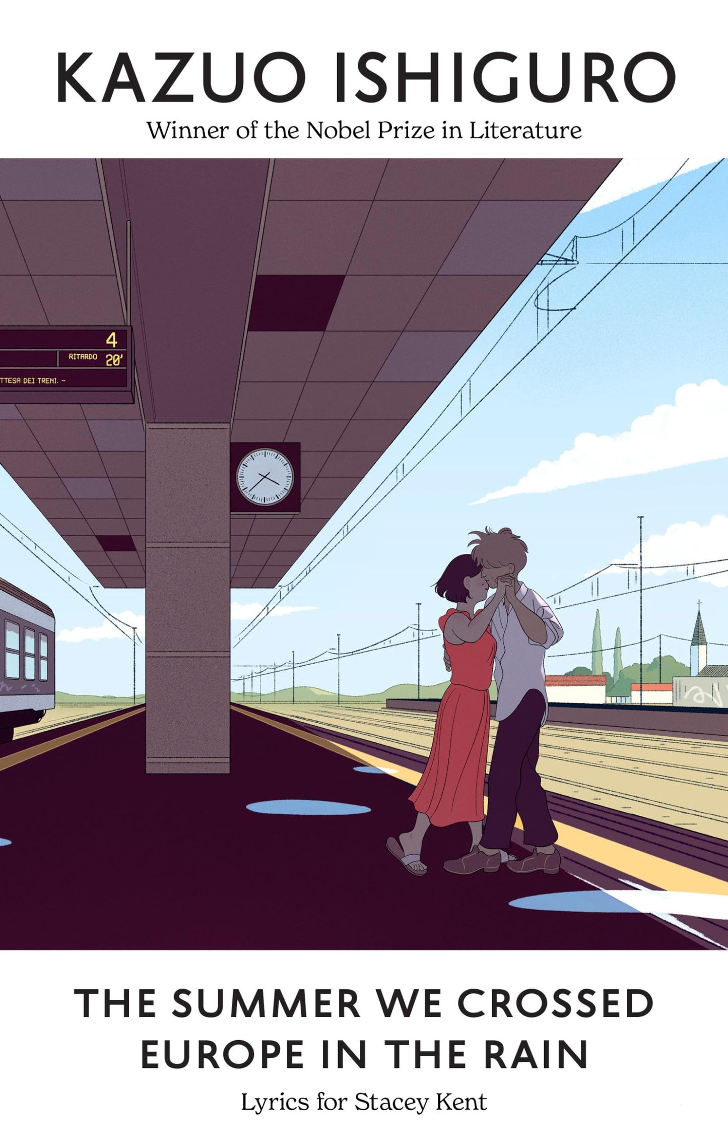 The Summer We Crossed Europe in the Rain: Lyrics for Stacey Kent Book by Kazuo Ishiguro