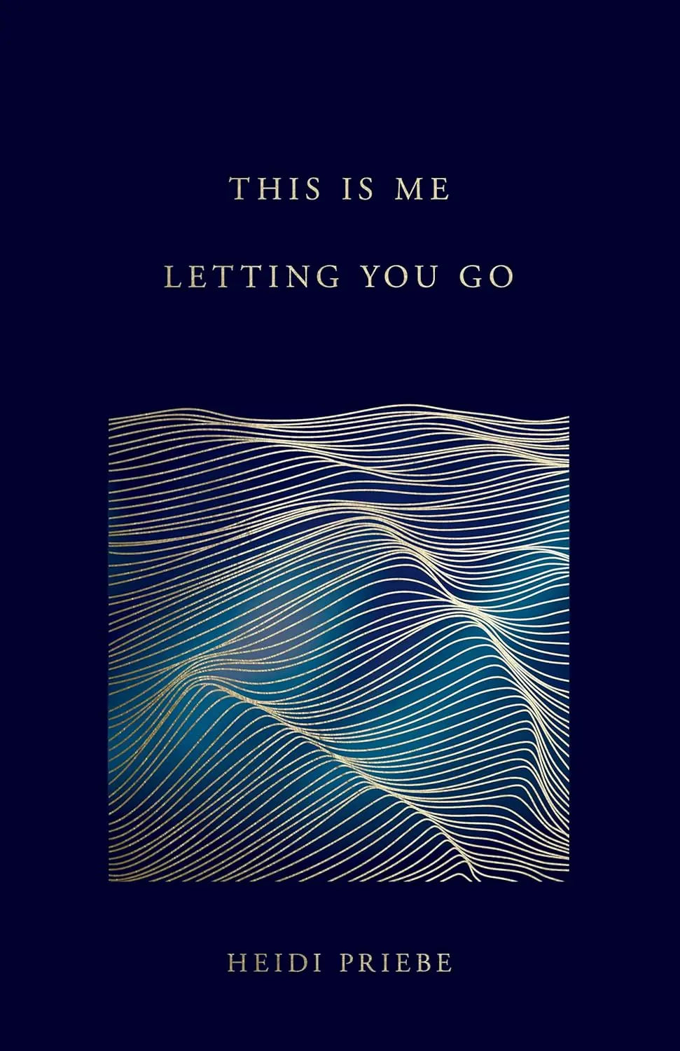 This Is Me Letting You Go Book by Heidi Priebe