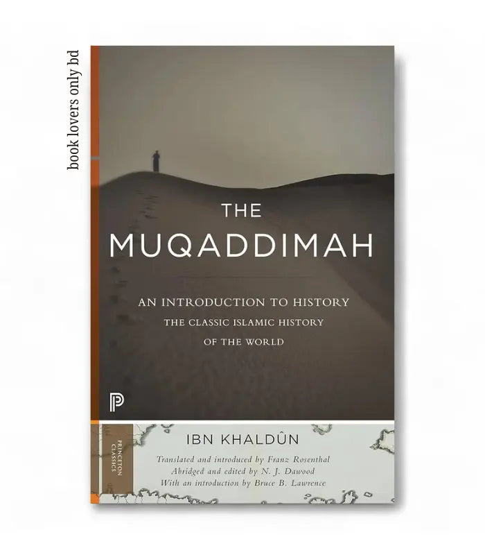 The Muqaddimah by Abd al-Rahman Ibn Khaldun