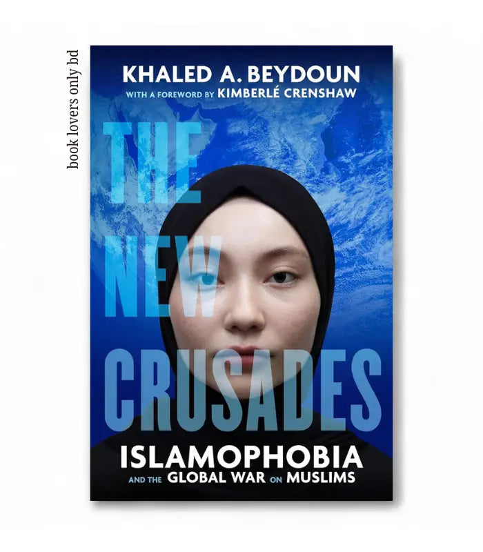 The New Crusades by KHALED A. BEYDOUN