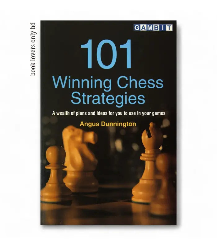 101 Winning Chess Strategies by Angus Dunnington