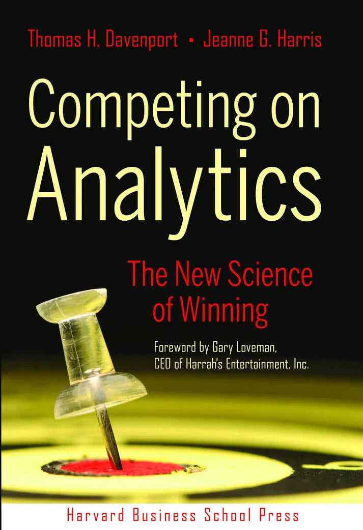 Competing on Analytics By Thomas H. Davenport & Jeanne G. Harris