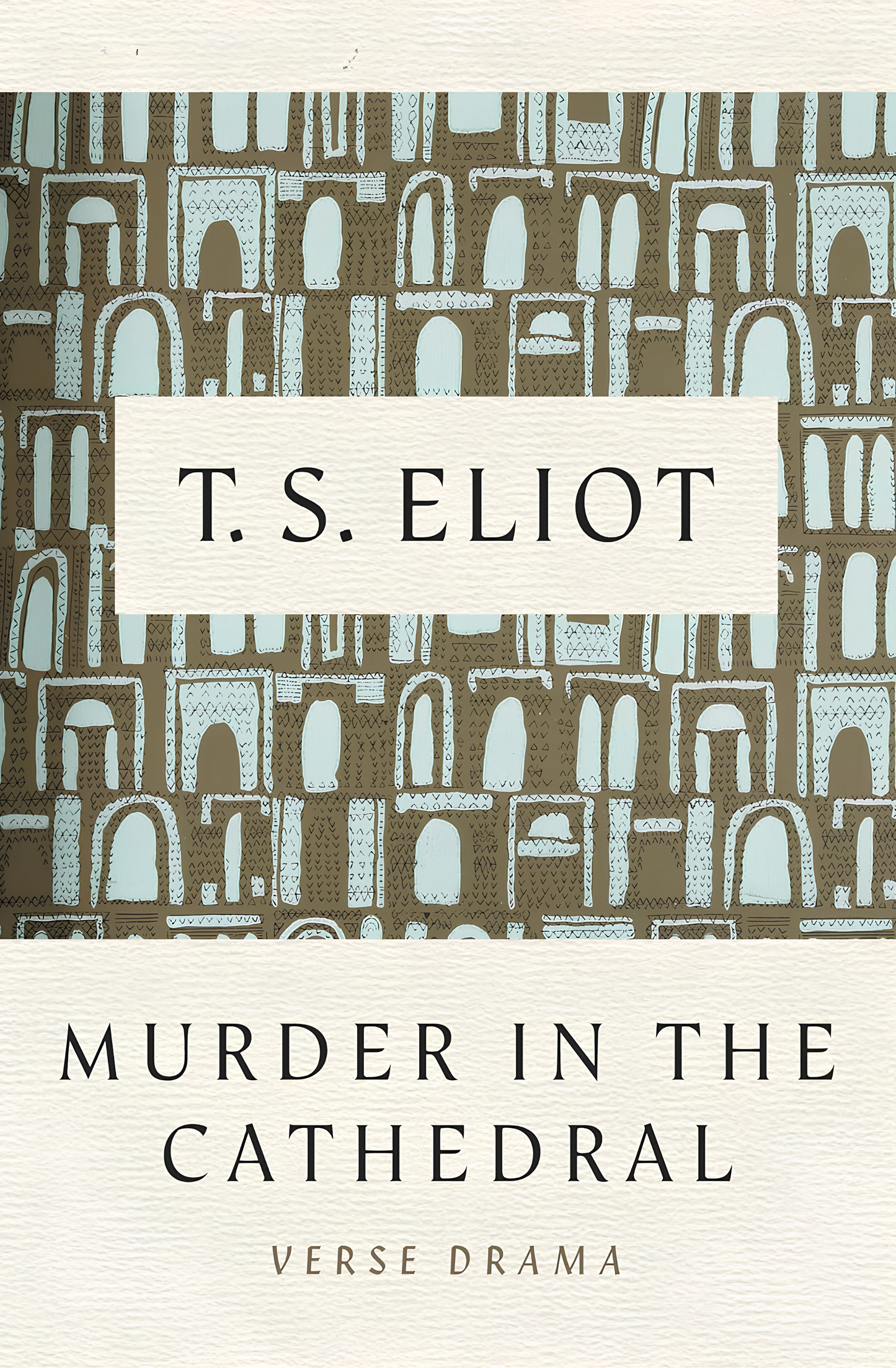 Murder in the Cathedral Play by T. S. Eliot