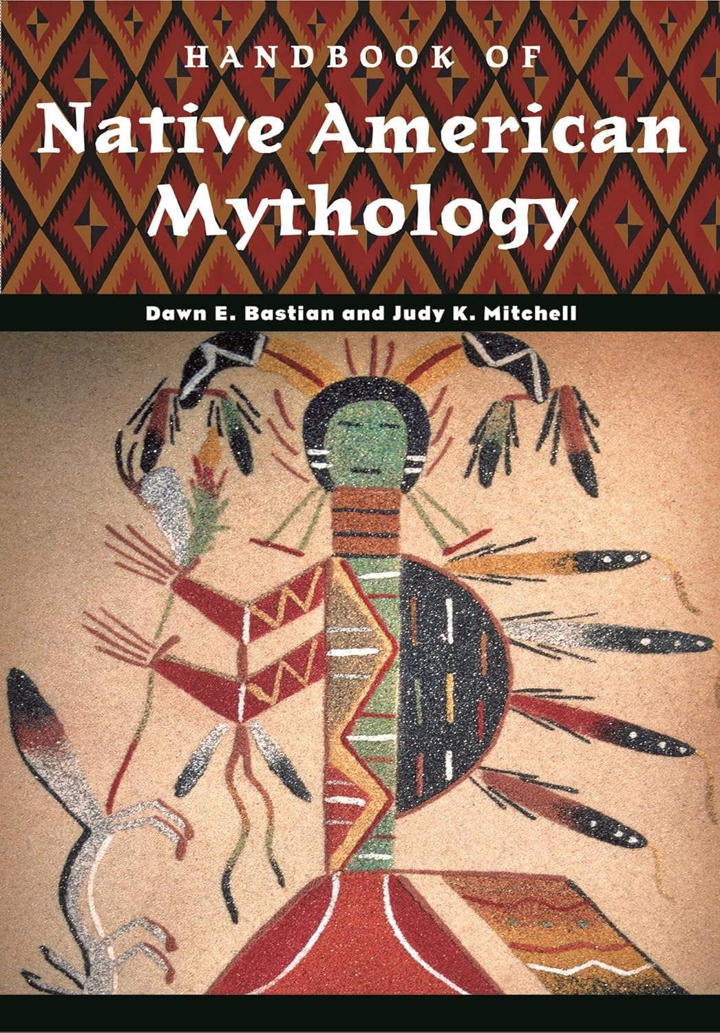 Handbook of Native American Mythology Book by Dawn Elaine Bastian and Judy K. Mitchell