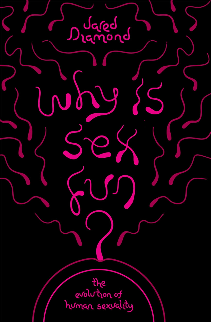 Why Is sex Fun? by Jared Diamond