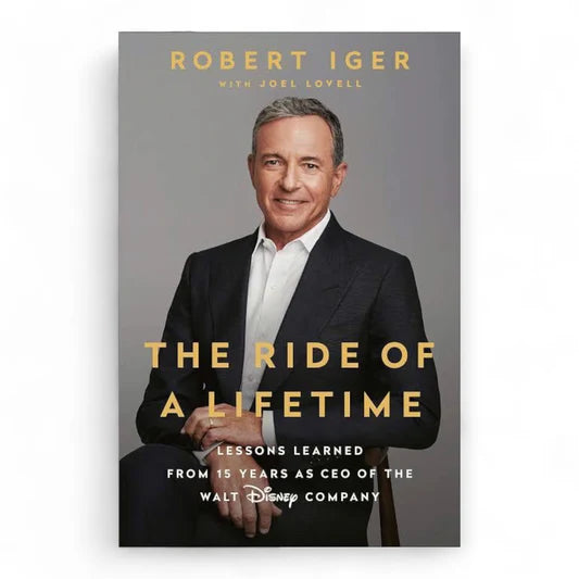 The Ride of a Lifetime: Lessons Learned from 15 Years as CEO of the Walt Disney Company