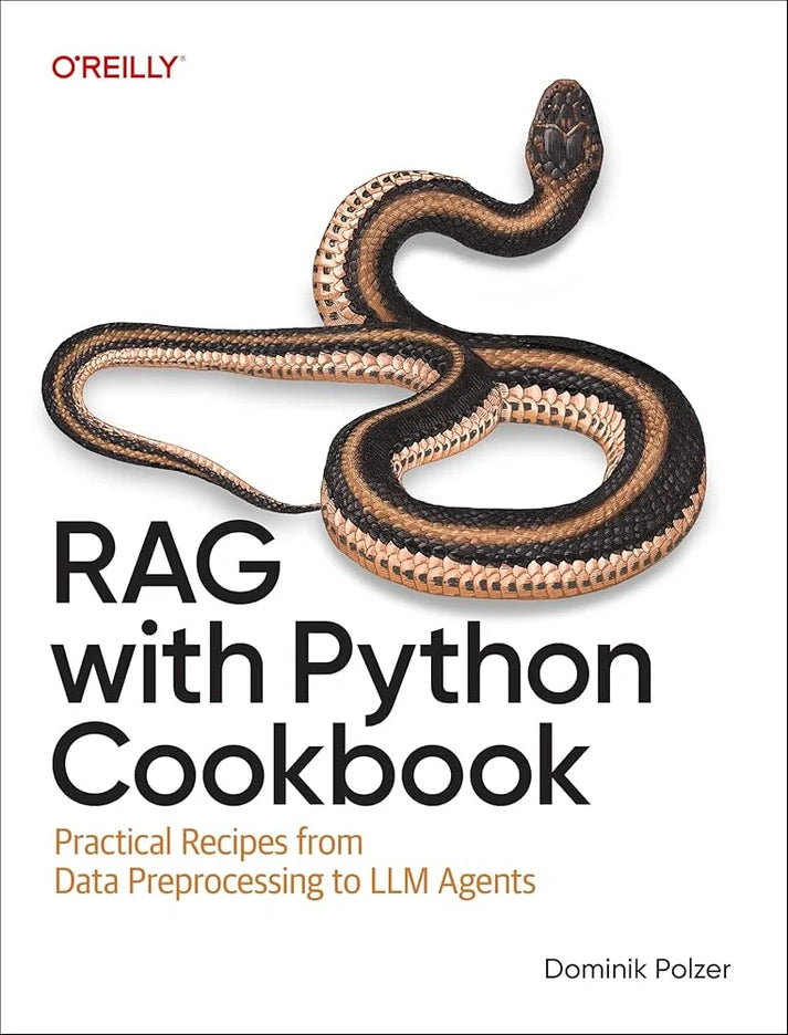 RAG with Python Cookbook: Practical Recipes from Data Preprocessing to LLM Agents Book by Dominik Polzer