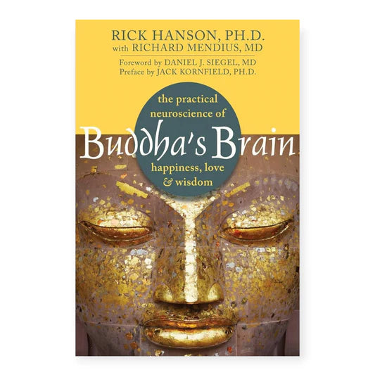Buddha's Brain: The Practical Neuroscience of Happiness, Love and Wisdom Book by Rick Hanson