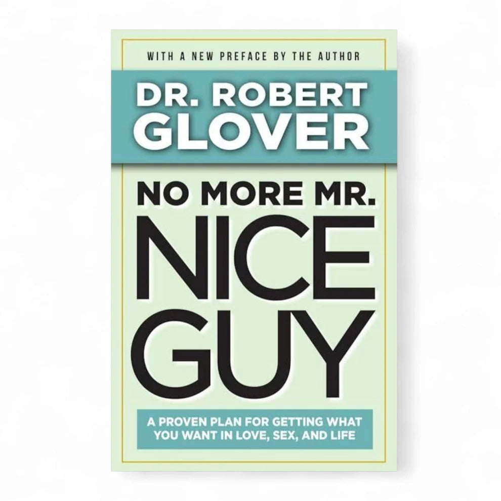 No More Mr. Nice Guy by Dr. Robert A. Glover