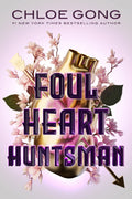 Foul Heart Huntsman Book by Chloe Gong