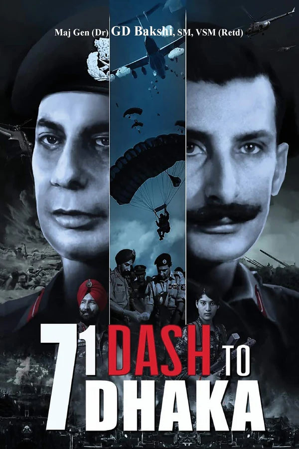 71 Dash to Dhaka by G. D. Bakshi