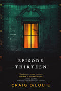 Episode Thirteen Novel by Craig DiLouie