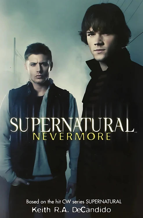 Supernatural: Nevermore Novel by Keith R. A. DeCandido