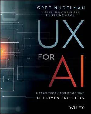 UX for AI: A Framework for Designing AI-Driven Products Book by Greg Nudelman