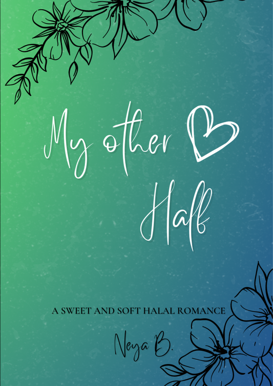 My Other Half: A (halal) Novel Book by Neya B.