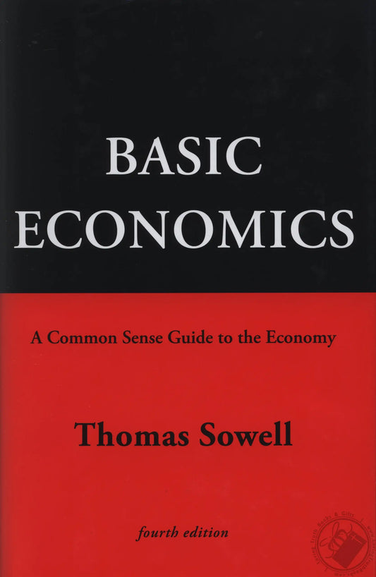 Basic Economics: A Common Sense Guide to the Economy