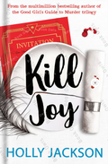 Kill Joy (A Good Girl's Guide to Murder) by Holly Jackson