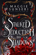 Stalked by Seduction and Shadows Book by Maggie Sunseri